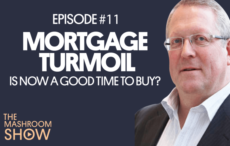 Mortgage Turmoil: Is now the time to invest?