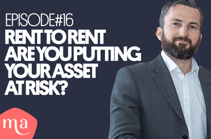 Rent to Rent: Are you putting your assets at risk?&nbsp;